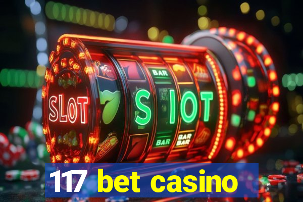 117 bet casino